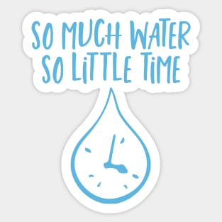 So Much Water So Little Time Swimmer Swimming Sticker